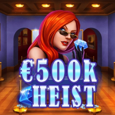 500K Heist